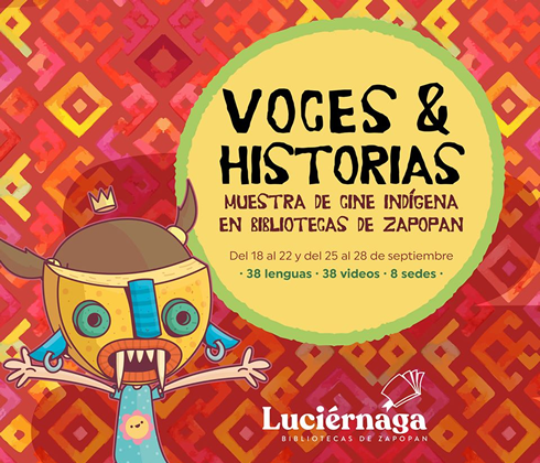 Voces e Historias "muestra de cine Indígena en bibliotecas de Zapopan"